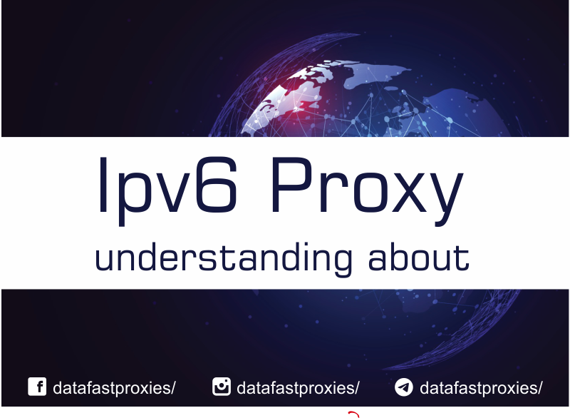 IPv6 Proxy understanding about
